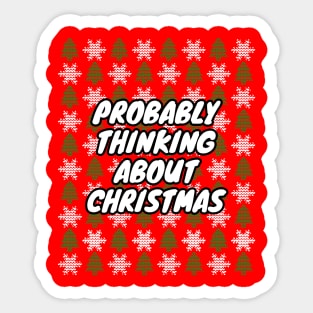 Probably Thinking About Christmas Sticker